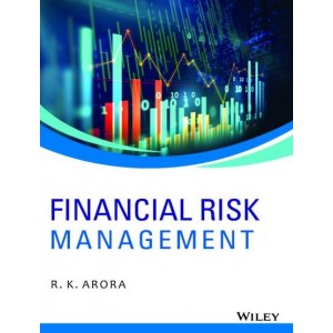 Wiley's Financial Risk Management by R. K. Arora